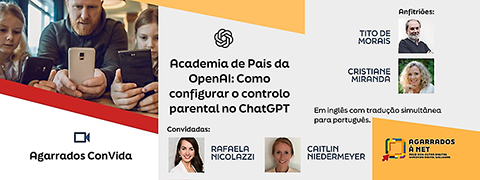 (Cartaz) Adulto e duas crian&ccedil;as usando telem&oacute;vel; t&iacute;tulo &laquo;Academia de Pais da OpenAI...&raquo; e 4 retratos dos respons&aacute;veis